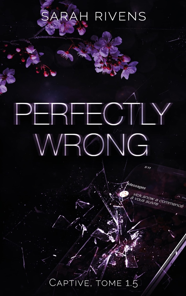 SARAH RIVENS CAPTIVE TOME 1.5 PERFECTLY WRONG