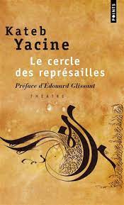 LE CERCLE DES REPRESAILLES --KATEB YACINE 