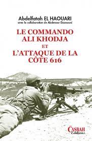 LE COMMANDO ALI KHODJA L'ATTAQUE DE LA COTE 616