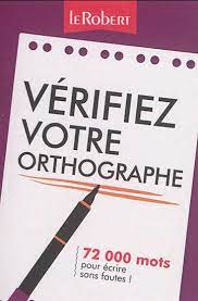 LE ROBERT VERIFIER VOTRE ORTHOGRAPHE