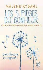 LES 5 PIEGES DU BONHEUR MALENE RYDAHL