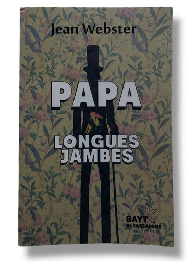 PAPA LONGUES JAMBES JEAN WEBSTER BAYT EL YASSAMINE 