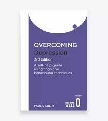 PAUL GILBERT OVERCOMING DEPRESSION 3RD EDITION 