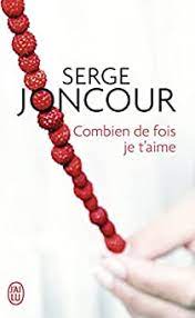 SERGE JONCOUR COMBIEN DE FOIS JE T'AIME