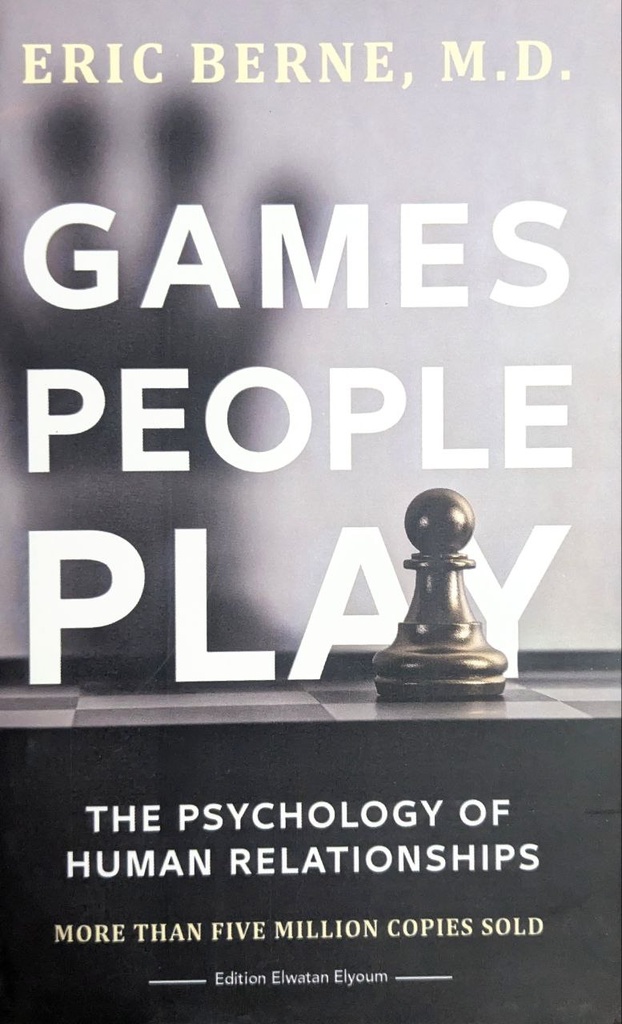 ERIC BERNE GAMES PEOPLE PLAY 