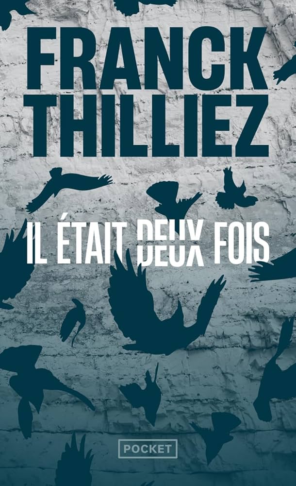 IL ETAIT DEUX FOIS FRANCK THILLIEZ