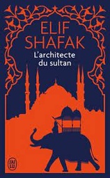 [MS002040] ELIF SHAFAK L ARCHITECTE DE SULTAN 