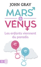 [MS005467] MARS ET VENUS LES ENFANTS VIENNENT DU PARADIS -- JOHN GRAY